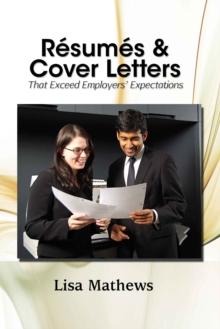 Resumes and Cover Letters That Exceed Employers' Expectations