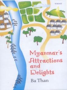 Myanmar's Attractions and Delights