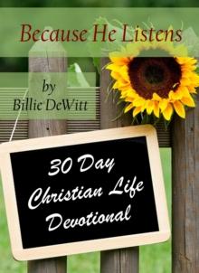 Because He Listens: 30 Day Devotional