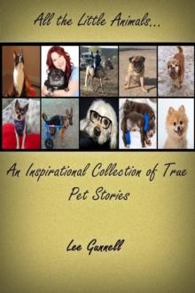 All the Little Animals; an Inspirational Collection of True Pet Stories