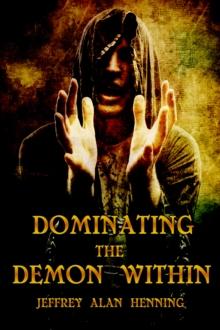 Dominating the Demon Within