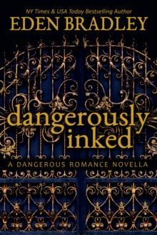 Dangerously Inked (A novella in the Dangerous series)