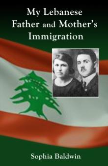 My Lebanese Father and Mother's Immigration