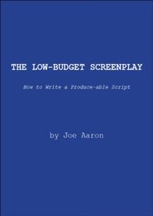 Low Budget Screenplay, How to Write a Produce-able Script