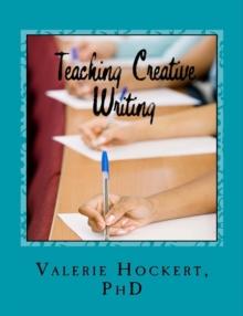 Teaching Creative Writing A Teaching Handbook with Weekly Lesson Plans