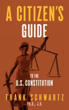 Citizen's Guide to the U.S. Constitution;