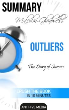 Malcolm Gladwell's Outliers: The Story of Success Summary