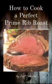 How to Cook a Perfect Prime Rib Roast