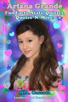 Ariana Grande: Fun Facts, Stats, Quizzes, Quotes 'N' More!