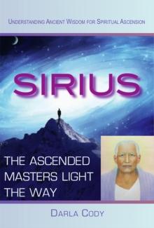 Sirius The Ascended Masters Light the Way