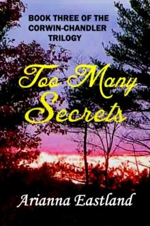 Too Many Secrets (Book Three of the Corwin-Chandler Trilogy)