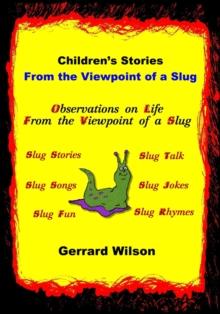 Children's Stories from the Viewpoint of a Slug