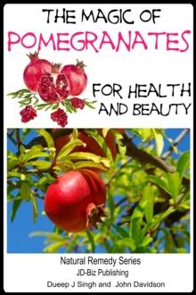 Magic of Pomegranates For Health and Beauty