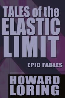 Tales of the Elastic Limit - Twelve Epic Fables (2015 new edition)