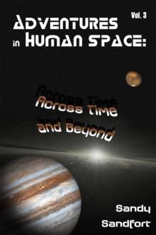 Adventures in Human Space: Across Time and Beyond, Vol. 3