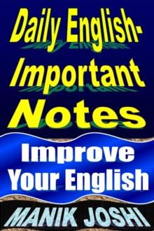 Daily English- Important Notes: Improve Your English : English Daily Use, #30