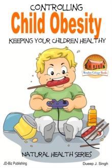 Controlling Child Obesity: Keeping Your Children Healthy