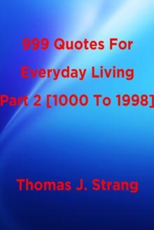 999 Quotes For Everyday Living Part 2 [1000 To 1998]