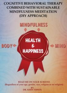 Cognitive Behavioral Therapy Combined With Sustainable Mindfulness Meditation ( DIY Approach )