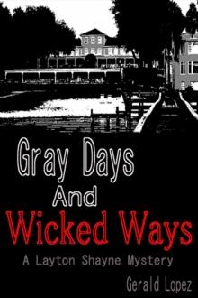 Gray Days and Wicked Ways (a Layton Shayne Mystery)