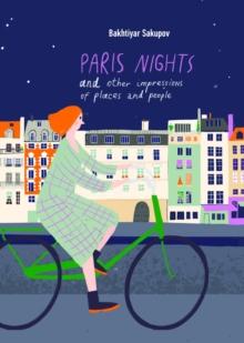 Paris Nights and Other Impressions of Places and People : A Collection of Stories