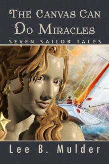 Canvas Can Do Miracles: Seven Sailor Tales