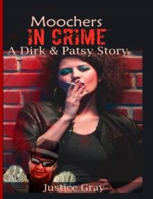 Moochers in Crime: A Dirk & Patsy Story