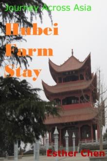 Journey Across Asia: Hubei Farm Stay