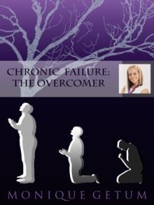 Chronic Failure: The Overcomer