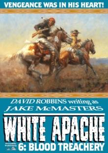 White Apache 6: Blood Treachery