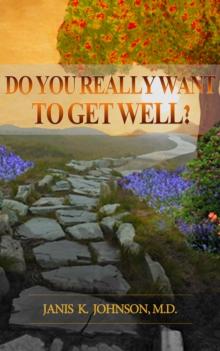 Do You Really Want To Get Well?