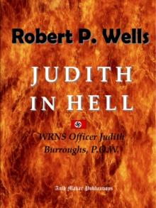 Judith in Hell: WRNS Officer Judith Burroughs, P.O.W.