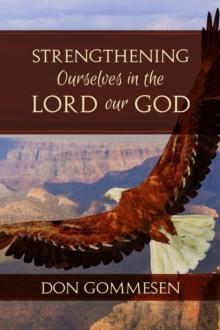 Strengthening Ourselves in the Lord Our God