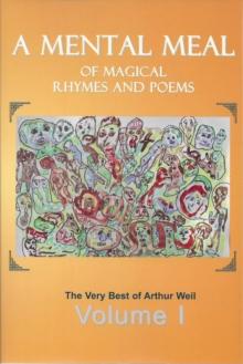 Mental Meal of Magical Rhymes and Poems: The Very Best of Arthur Weil