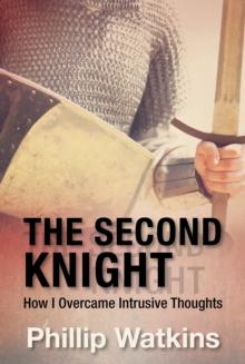 Second Knight: How I Overcame Intrusive Thoughts