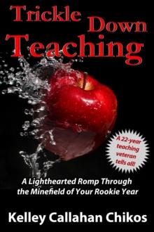 Trickle Down Teaching: A Lighthearted Romp Through the Minefield of Your Rookie Year