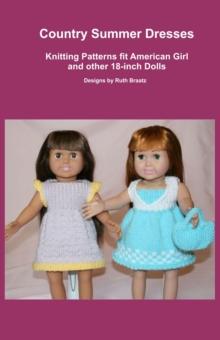 Country Summer Dresses, Knitting Patterns fit American Girl and other 18-Inch Dolls