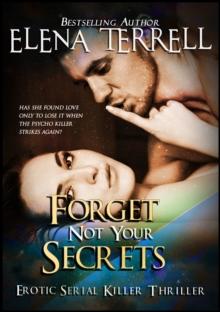 Forget Not Your Secrets: Erotic Serial Killer Thriller