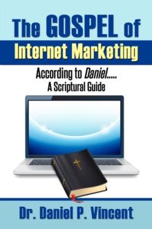 GOSPEL of Internet Marketing According to Daniel.....