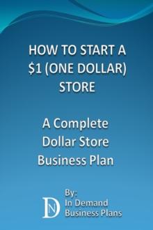 How To Start A $1 (One Dollar) Store: A Complete Dollar Store Business Plan