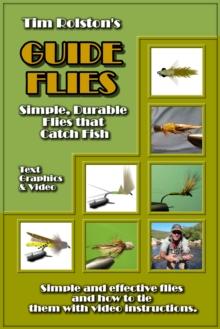 Guide Flies: Simple, Durable Flies that Catch Fish.