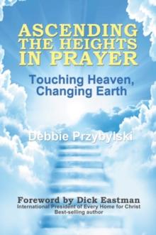 Ascending the Heights in Prayer: Touching Heaven, Changing Earth