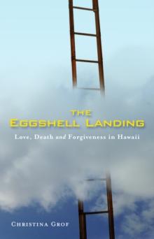 Eggshell Landing: Love, Death and Forgiveness in Hawaii