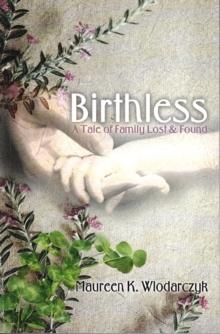 Birthless: A Tale of Family Lost & Found