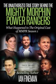 Unauthorized True Story Behind The Mighty Morphin Power Rangers