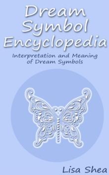 Dream Symbol Encyclopedia: Interpretation and Meaning of Dream Symbols