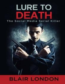 Lure to Death The Social Media Serial Killer