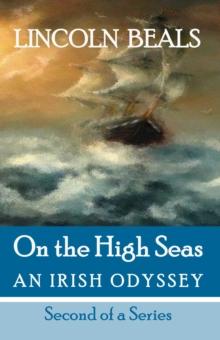 On the High Seas, an Irish Odyssey, Second in a Series