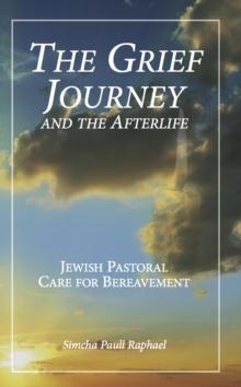 Grief Journey and the Afterlife: Jewish Pastoral Care for Bereavement