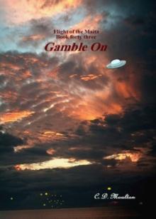 Flight of the Maita Book 43: Gamble On